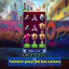 futebol play hd barcelona